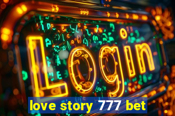 love story 777 bet